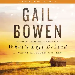 Cover - Gail Bowen - A Joanne Kilbourn Mystery - Book 16 - What's Left Behind