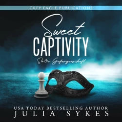 Cover - Julia Sykes - Captive - Band 1 - Sweet Captivity - Süße Gefangenschaft
