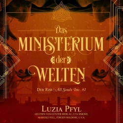 Cover - Luzia Pfyl - Das Ministerium der Welten - Band 1 - Der Riss