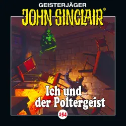 Cover - John Sinclair - Folge 154 - Ich und der Poltergeist
