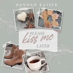 Cover - Hannah Kaiser - Please Kiss Me Later