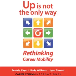 Cover - Beverly Kaye - Up Is Not the Only Way - Rethinking Career Mobility