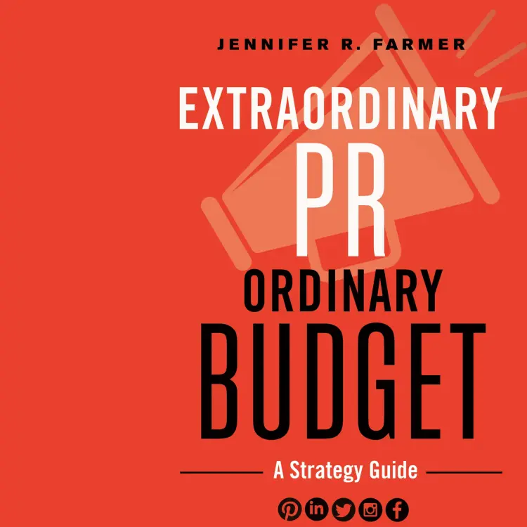 Cover von Jennifer R. Farmer - Extraordinary PR, Ordinary Budget - A Strategy Guide
