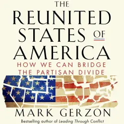Cover - Mark Gerzon - The Reunited States of America - How We Can Bridge the Partisan Divide