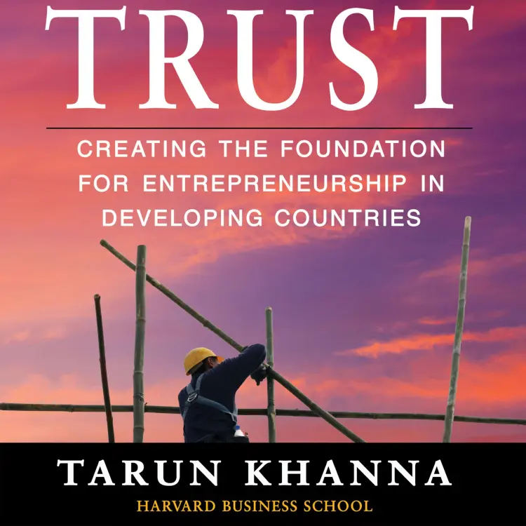 Cover von Tarun Khanna - Trust - Creating the Foundation for Entrepreneurship in Developing Countries