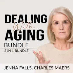 Cover - Jenna Falls - Dealing With Aging Bundle: 2 in 1 Bundle - Aging Backwards, and Growing Old