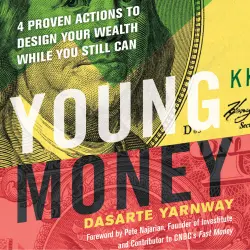 Cover - Dasarte Yarnway - Young Money - 4 Proven Actions to Design Your Wealth While You Still Can
