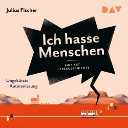Cover - Julius Fischer - Ich hasse Menschen 2. Eine Art Liebesgeschichte