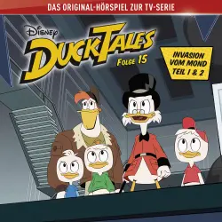 Cover - DuckTales Hörspiel - Folge 15 - Invasion vom Mond, Teil 1 & 2