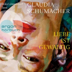 Cover - Claudia Schumacher - Liebe ist gewaltig