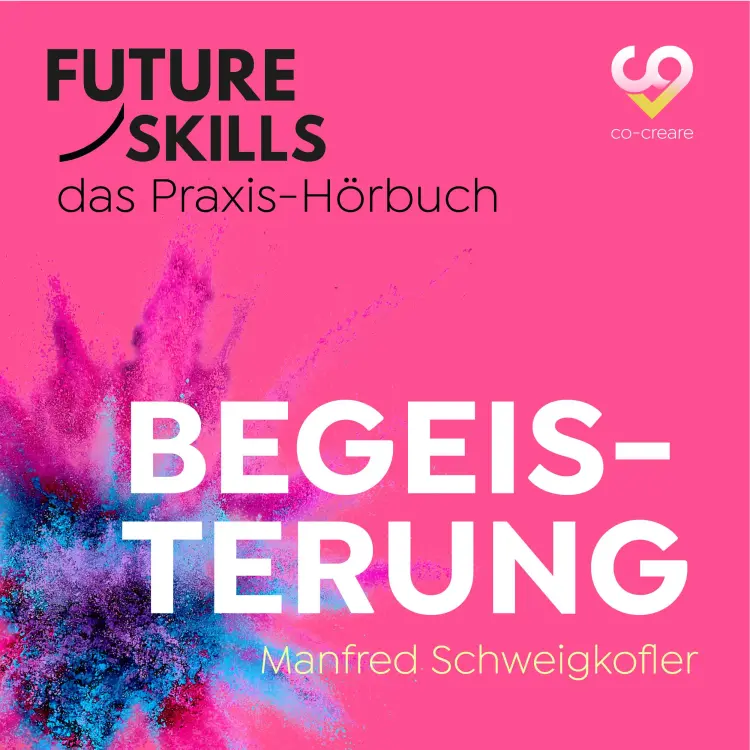 Cover von Manfred Schweigkofler - Future Skills - Das Praxis-Hörbuch - Begeisterung