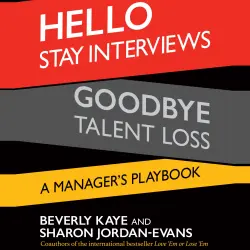 Cover - Beverly Kaye - Hello Stay Interviews, Goodbye Talent Loss - A Manager's Playbook