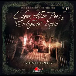 Cover - Edgar Allan Poe & Auguste Dupin - Folge 17 - Entfesselter Wahn