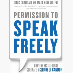 Cover - Matt Kincaid - Permission to Speak Freely - How the Best Leaders Cultivate a Culture of Candor