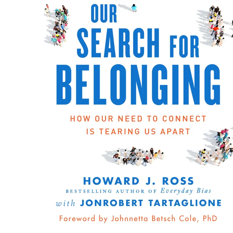 Cover von Howard J. Ross - Our Search for Belonging - How Our Need to Connect Is Tearing Us Apart