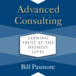 Cover - Bill Pasmore - Advanced Consulting - Earning Trust at the Highest Level