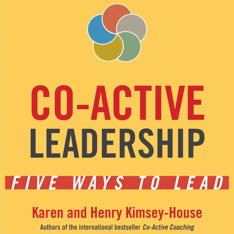 Cover von Karen Kimsey-House - Co-Active Leadership - Five Ways to Lead