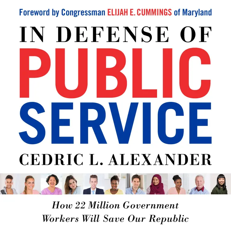 Cover von Cedric L. Alexander - In Defense of Public Service - How 22 Million Government Workers Will Save our Republic