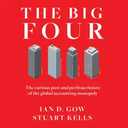 Cover - Ian D. Gow - The Big Four - The Curious Past and Perilous Future of the Global Accounting Monopoly
