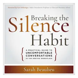 Cover - Sarah Beaulieu - Breaking the Silence Habit - A Practical Guide to Uncomfortable Conversations in the #MeToo Workplace