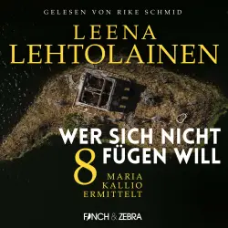 Cover - Leena Lehtolainen - Maria Kallio ermittelt - Band 8 - Wer sich nicht fügen will