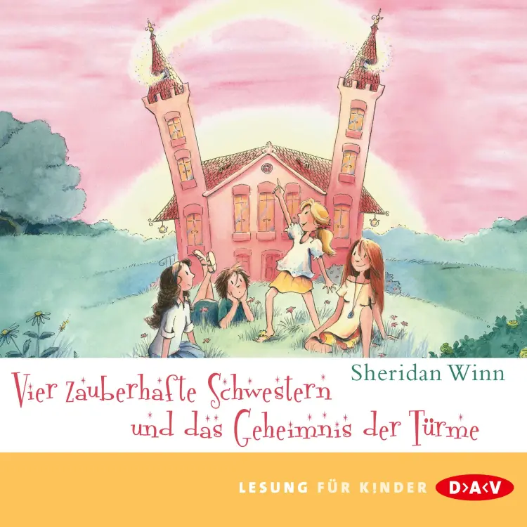 Cover von Sheridan Winn - Vier zauberhafte Schwestern - Band 3 - Vier zauberhafte Schwestern und das Geheimnis der Türme