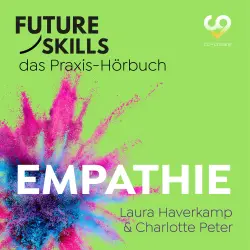 Cover - Laura Haverkamp - Future Skills - Das Praxis-Hörbuch - Empathie