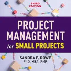 Cover - Sandra F. Rowe - Project Management for Small Projects
