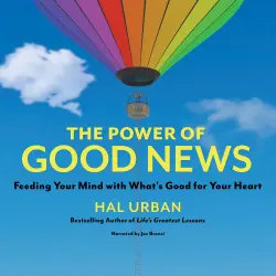 Cover - Hal Urban - The Power of Good News - Feeding Your Mind with What's Good for Your Heart