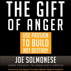 Cover - Joe Solmonese - The Gift of Anger - Use Passion to Build Not Destroy