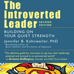 Cover - Jennifer Kahnweiler - The Introverted Leader - Building on Your Quiet Strength