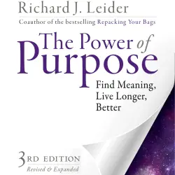 Cover - Richard J. Leider - The Power of Purpose - Find Meaning, Live Longer, Better