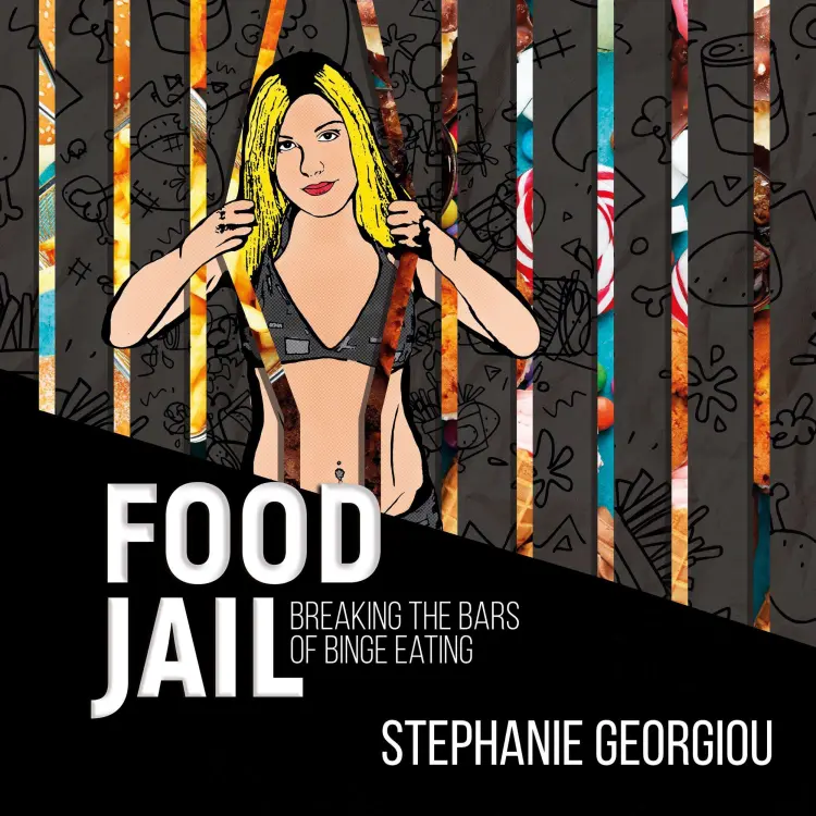 Cover von Stephanie Georgiou - Food Jail - Breaking the Bars of Binge Eating