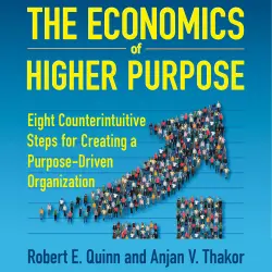 Cover - Robert E. Quinn - The Economics of Higher Purpose - Eight Counterintuitive Steps for Creating a Purpose-Driven Organization
