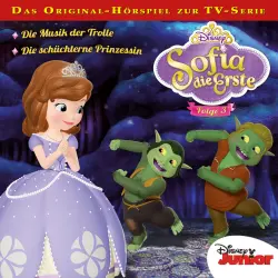 Cover - Sofia die Erste Hörspiel - Folge 3 - Die Musik der Trolle / Die schüchterne Prinzessin
