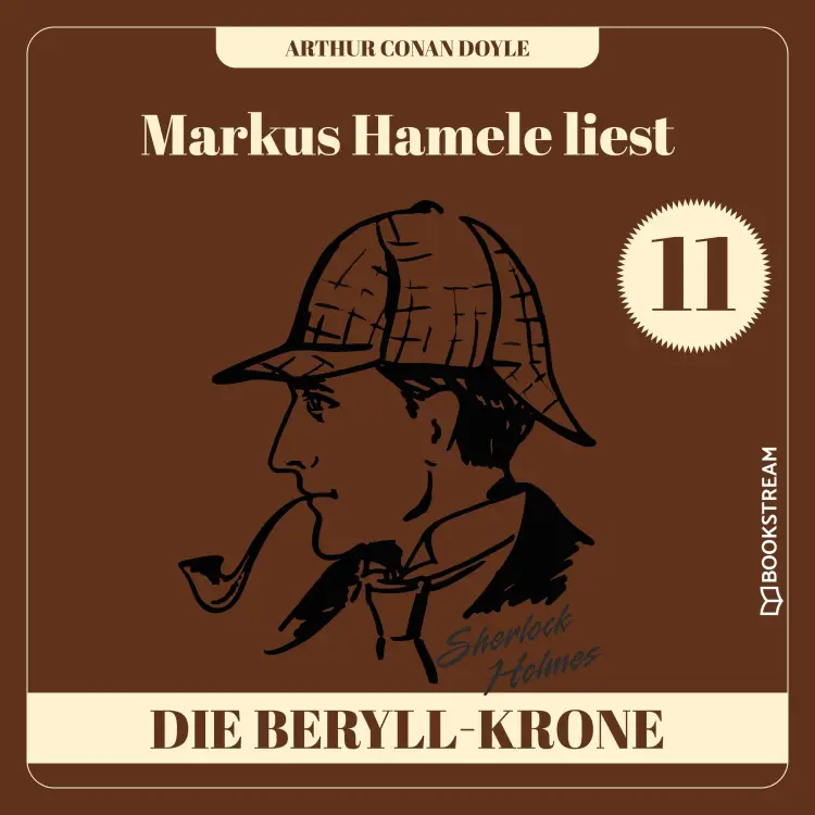 Cover von Sir Arthur Conan Doyle - Markus Hamele liest Sherlock Holmes - Folge 11 - Die Beryll-Krone