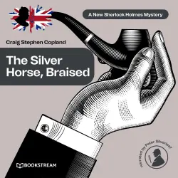 Cover - Sir Arthur Conan Doyle - A New Sherlock Holmes Mystery - Episode 15 - The Silver Horse, Braised