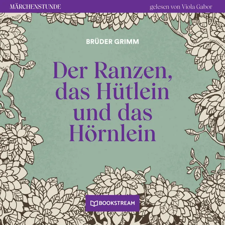 Cover von Brüder Grimm - Märchenstunde - Folge 75 - Der Ranzen, das Hütlein und das Hörnlein