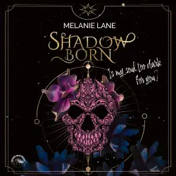 Cover - Melanie Lane - Shadowborn - Is My Soul Too Dark for You?