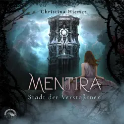 Cover - Christina Hiemer - Mentira - Band 2 - Die Stadt der Verstossenen
