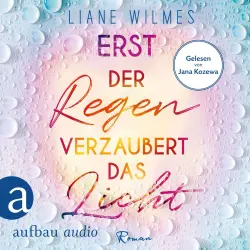 Cover - Liane Wilmes - Erst der Regen verzaubert das Licht