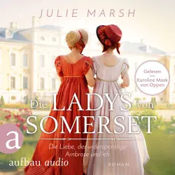 Cover - Julie Marsh - Die Ladys von Somerset - Die Liebe, der widerspenstige Ambrose und ich