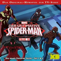 Cover - Der ultimative Spider-Man Hörspiel - Folge 16 - Die neuen Sinistren Sechs, Teil 1 & 2