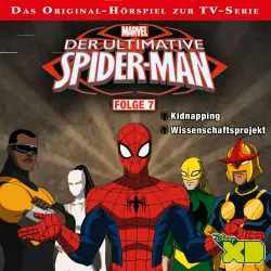 Cover - Der ultimative Spider-Man Hörspiel - Folge 7 - Kidnapping / Wissenschaftsprojekt