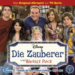 Cover - Die Zauberer vom Waverly Place Hörspiel - Folge 7 - Gefahr für das Zauber-College, Teil 1 & 2
