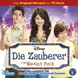 Cover - Die Zauberer vom Waverly Place Hörspiel - Folge 6 - Der ABC-Räuber / Harper weiß Bescheid