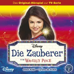 Cover - Die Zauberer vom Waverly Place Hörspiel - Folge 2 - Onkel Kelbo / Cyrano de Pickel
