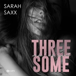 Cover - Sarah Saxx - Threesome: wo die Liebe hinfällt