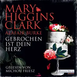 Cover - Mary Higgins Clark - Laurie-Moran-Serie - Band 7 - Gebrochen ist dein Herz