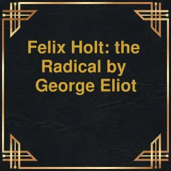 Cover - George Eliot - Felix Holt: the Radical